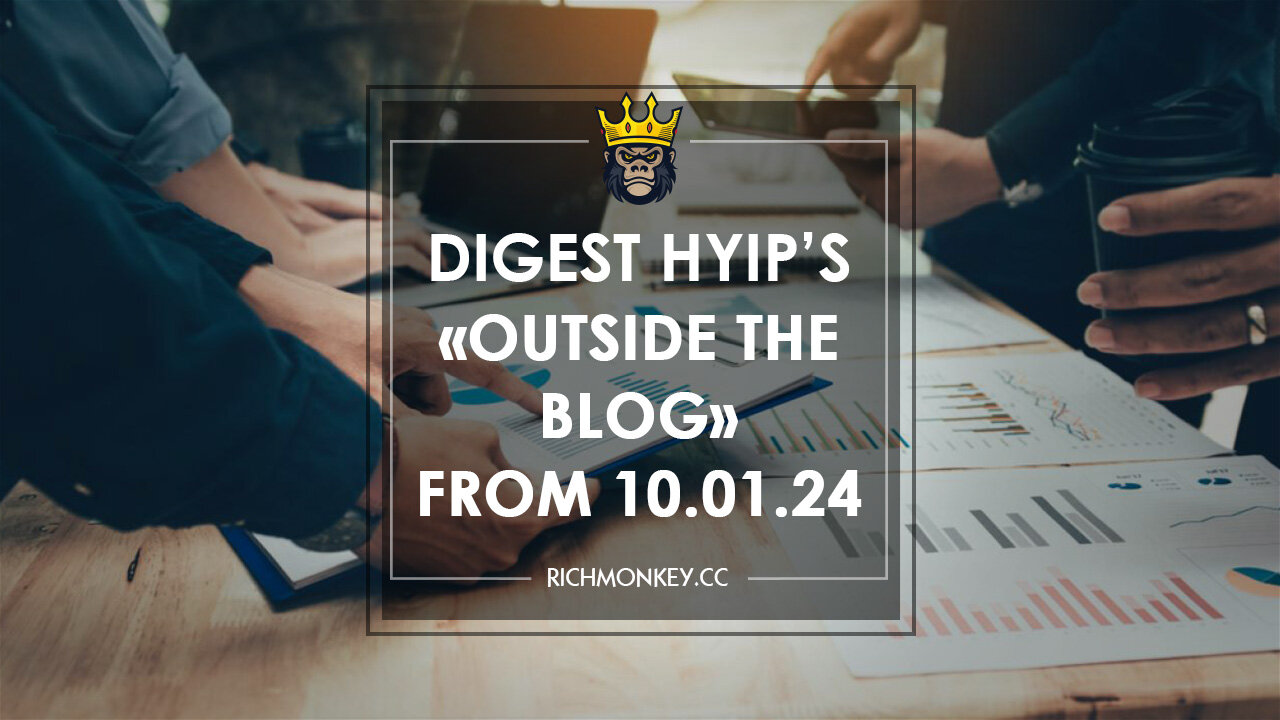 Digest HYIP Projects «Outside the Blog» from 10.01.24